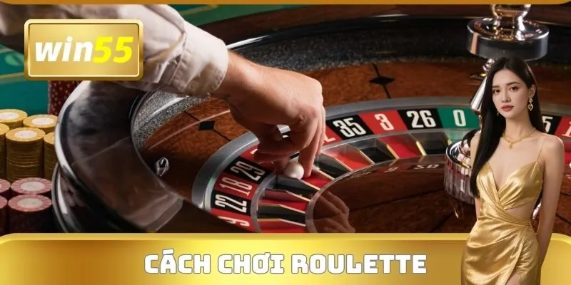 Cách chơi Roulette - Nắm luật chuẩn, xoay bàn không hoang mang