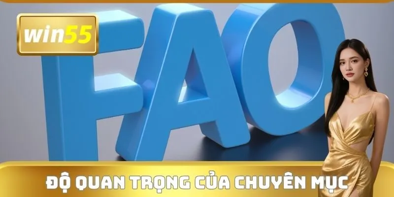 Độ quan trọng của chuyên mục Câu hỏi thường gặp