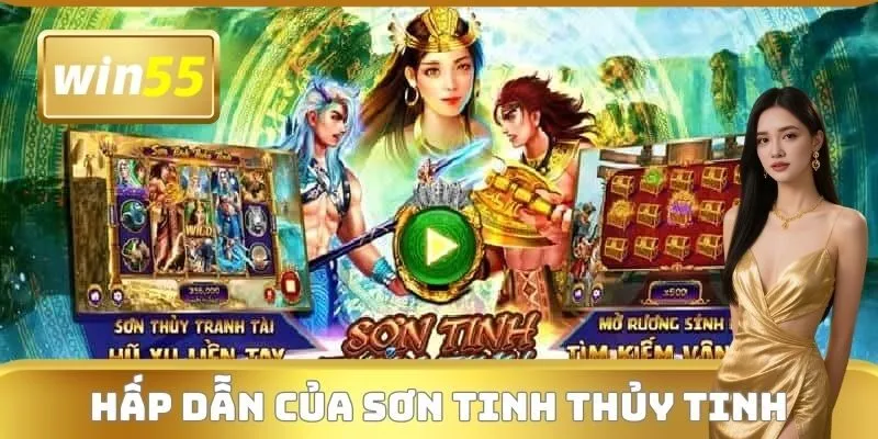 Hấp dẫn của Sơn Tinh Thủy Tinh