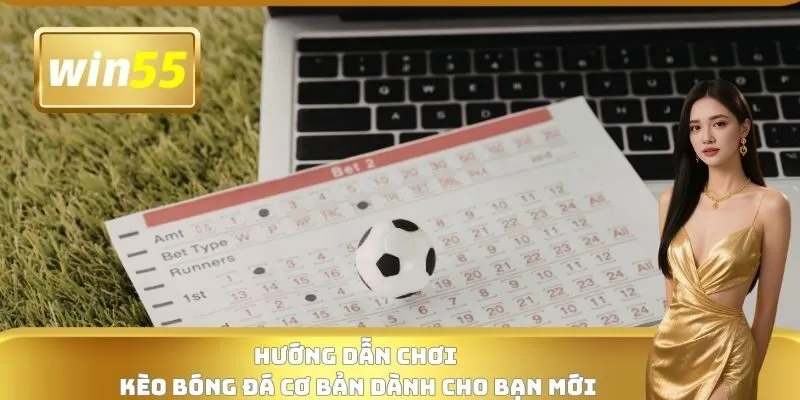 Hướng Dẫn Chơi Kèo Bóng Đá