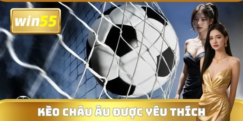 Kèo châu Âu được yêu thích