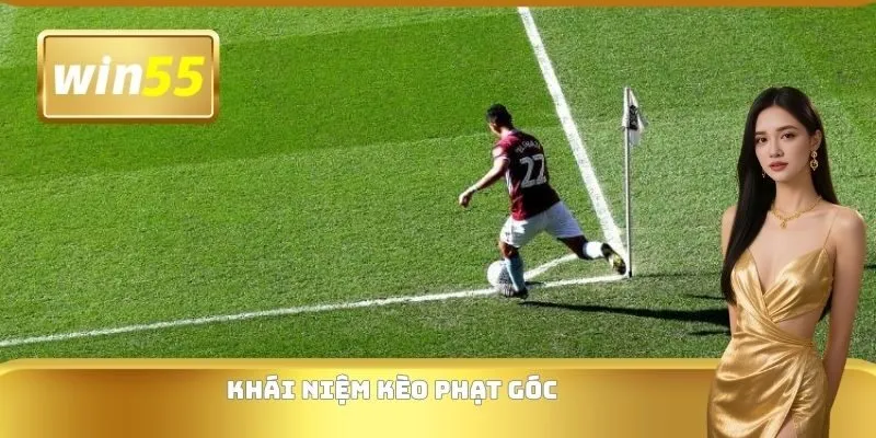 Khái niệm kèo phạt góc