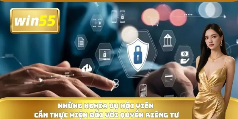 Những nghĩa vụ hội viên cần thực hiện đối với quyền riêng tư